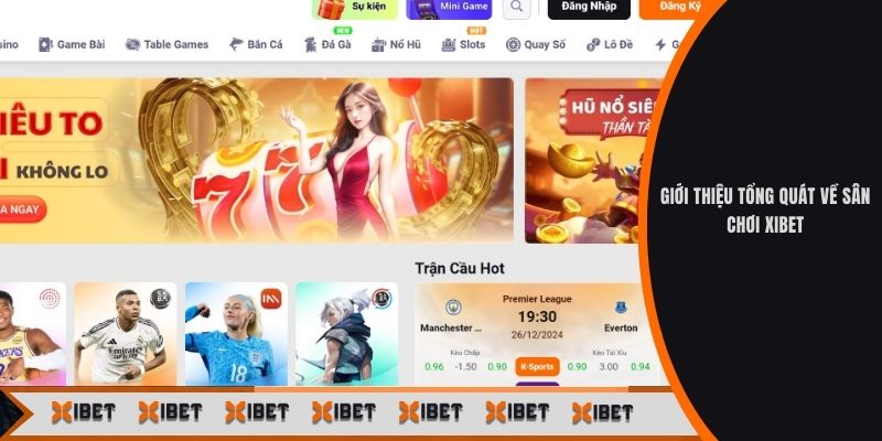 Giới thiệu tổng quát về sân chơi Xibet